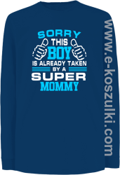 Sorry this boy is already taken by a super mommy - Longsleeve dziecięcy niebieska 