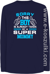 Sorry this boy is already taken by a super mommy - Longsleeve dziecięcy granat