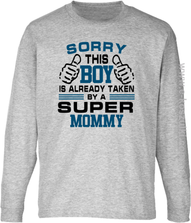 Sorry this boy is already taken by a super mommy - Longsleeve dziecięcy 