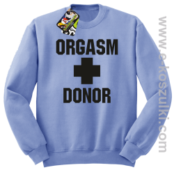 Orgasm Donor - bluza bez kaptura STANDARD błękitna