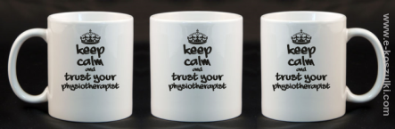 Keep Calm and trust your Pshysiotherapist - kubek 