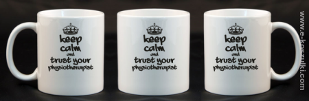 Keep Calm and trust your Pshysiotherapist - kubek 