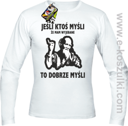 TYBETAŃSKI MNICH - JEŚLI ktoś myśli że mam wyjebane to dobrze myśli - Longsleeve męski biały