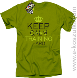 Keep Calm and TRAINING HARD - koszulka męska kiwi