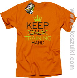 Keep Calm and TRAINING HARD - koszulka męska pomarańczowy