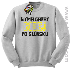 Niy ma gańby Godej po Śluńsku - bluza bez kaptura STANDARD melanż 