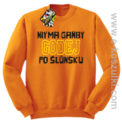 Niy ma gańby Godej po Śluńsku - bluza bez kaptura STANDARD pomaranczowa