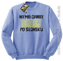 Niy ma gańby Godej po Śluńsku - bluza bez kaptura STANDARD błekitna