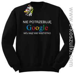 Nie potrzebuję Google mój mąż wie wszystko - bluza STANDARD bez kaptura czarna