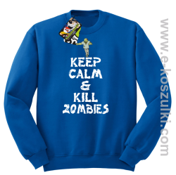 Keep calm and kill zombies - Bluza STANDARD ROYAL