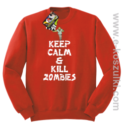 Keep calm and kill zombies - Bluza STANDARD czerwona