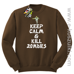 Keep calm and kill zombies - Bluza STANDARD brąz