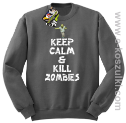 Keep calm and kill zombies - Bluza STANDARD szara