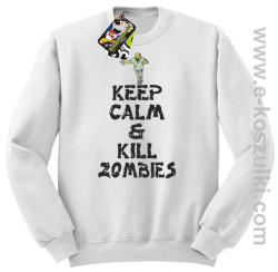 Keep calm and kill zombies - Bluza STANDARD biała