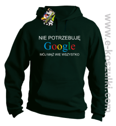 Nie potrzebuję Google mój mąż wie wszystko - bluza z kapturem butelkowa