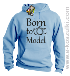 Born to model - bluza z kapturem błękitna