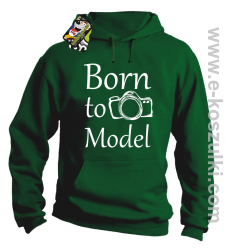 Born to model - bluza z kapturem zielona