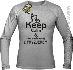 Keep Calm _ Nie zadzieraj z Fryzjerem - longsleeve męski melanż 