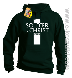 Soldier of Christ - Żołnierz Chrystusa - bluza z kapturem butelkowa