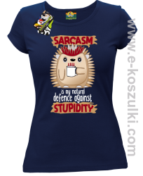 Sarcasm is my natural defence against stupidity - koszulka damska granatowa