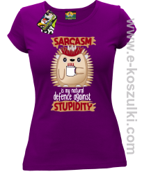 Sarcasm is my natural defence against stupidity - koszulka damska fioletowa