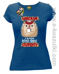 Sarcasm is my natural defence against stupidity - koszulka damska niebieska