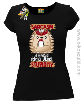 Sarcasm is my natural defence against stupidity - koszulka damska czarna