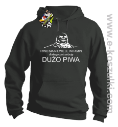 Piwo ma niewiele witamin dlatego potrzebuję dużo piwa - bluza z kapturem szara