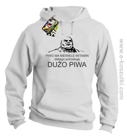 Piwo ma niewiele witamin dlatego potrzebuję dużo piwa - bluza z kapturem biała