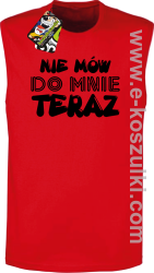 Nie Mów do mnie teraz - bezrękawnik męski czerwony