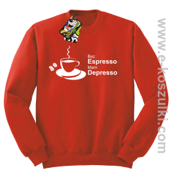 Bez Espresso Mam Depresso - bluza bez kaptura STANDARD czerwona