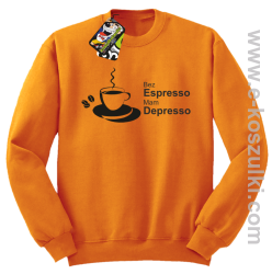 Bez Espresso Mam Depresso - bluza bez kaptura STANDARD pomarańczowa