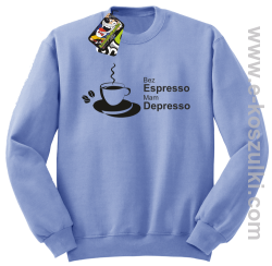 Bez Espresso Mam Depresso - bluza bez kaptura STANDARD błękitna