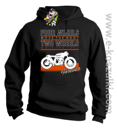 Four Wheels move the body two wheels move the soul FOREVER - bluza z kapturem czarna