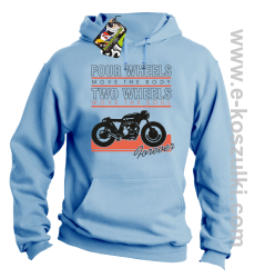 Four Wheels move the body two wheels move the soul FOREVER - bluza z kapturem błękitna