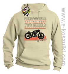 Four Wheels move the body two wheels move the soul FOREVER - bluza z kapturem beżowa