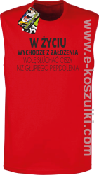 W życiu wychodzę z założenia wolę słuchać ciszy niż głupiego pierdolenia - bezrękawnik męski czerwony