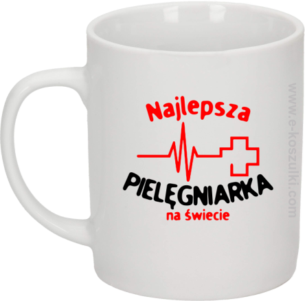 Najlepsza pielęgniarka na świecie - kubek biały 330ml 