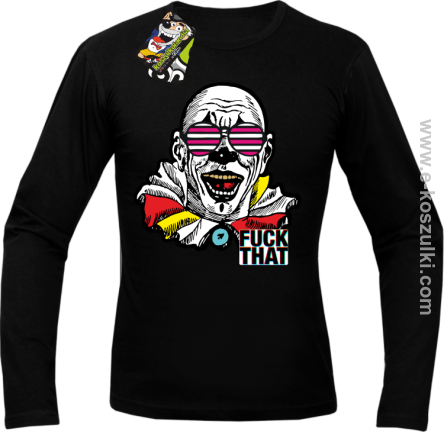 Fuck That ClownBB - longsleeve męski czarny