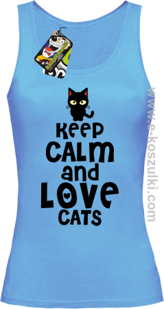 Keep Calm and Love Cats BlackFilo - top damski 