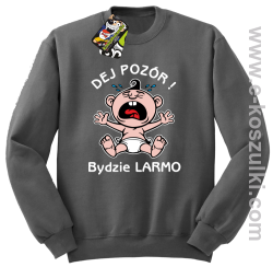 Dej Pozór Bydzie Larmo - bluza bez kaptura STANDARD szara