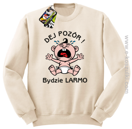 Dej Pozór Bydzie Larmo - bluza bez kaptura STANDARD beżowa