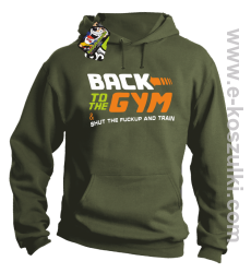 Back to the GYM and SHUT THE FUCKUP and train - bluza z kapturem khaki