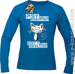 Psy mają właścicieli a koty mają obsługę - longsleeve męski niebieski