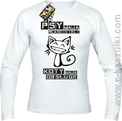 Psy mają właścicieli a koty mają obsługę - longsleeve męski biały