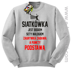 Siatkówka jest bogiem sety nałogiem zagrywka zabawą a punkty podstawą - bluza bez kaptura STANDARD melanż 