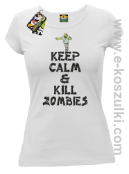 Keep calm and kill zombies - Koszulka damska biała