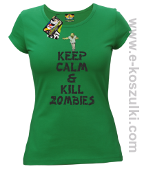 Keep calm and kill zombies - Koszulka damska zielony