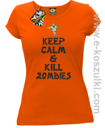 Keep calm and kill zombies - Koszulka damska pomarańcz