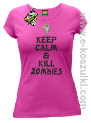 Keep calm and kill zombies - Koszulka damska fuchsia